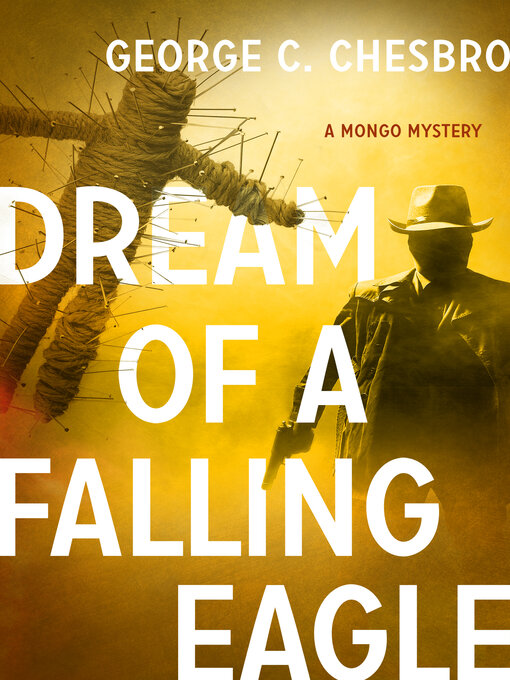 Title details for Dream of a Falling Eagle by George C. Chesbro - Available